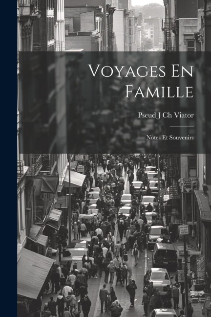 Voyages En Famille - Pseud J Ch Viator
