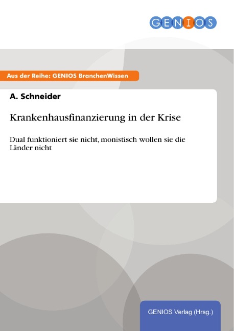Krankenhausfinanzierung in der Krise - A. Schneider