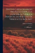Cover-Bild zum Titel 'Stato E Chiesa Secondo Fra Paolo Sarpi E La Coscienza Pubblica Durante L'interdetto Di Venezia Del 1606-1607: Con Bibliografia...' von 'Francesco Scaduto'