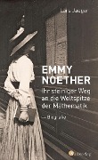 Cover-Bild zum Titel 'Emmy Noether. Ihr steiniger Weg an die Weltspitze der Mathematik' von 'Lars Jaeger'