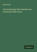 Cover-Bild zum Titel 'Untersuchungen über Depside und Gerbstoffe (1908-1919).' von 'Emil Fischer'