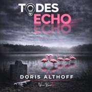 Cover-Bild zum Titel 'Todesecho' von 'Doris Althoff'