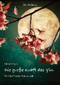 Cover-Bild zum Titel 'Die große Kraft des Yin' von 'Sakina K. Sievers'