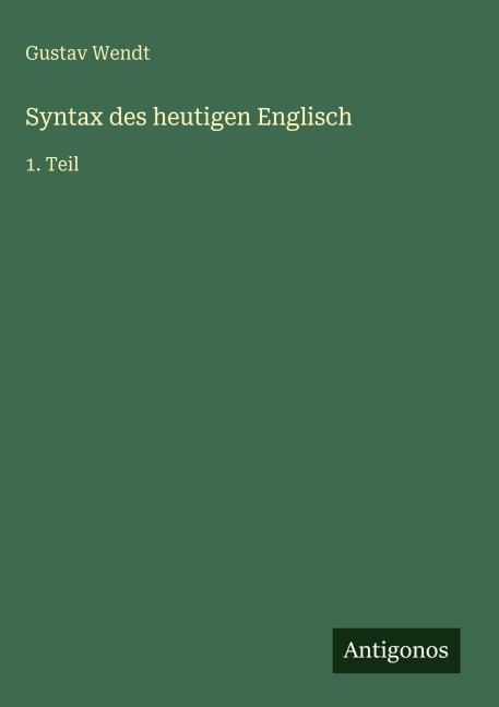 Syntax des heutigen Englisch - Gustav Wendt