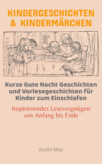 KINDERGESCHICHTEN & KINDERMÄRCHEN | Kurze Gute Nacht Geschichten und Vorlesegeschichten für Kinder zum Einschlafen - Evelin May