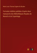 Cover-Bild zum Titel 'Formules inédites publiées d'après deux manuscrits des Bibliothèques Royales de Munich et de Copenhage' von 'Marie Louis Thomas Eugène de Rozière'