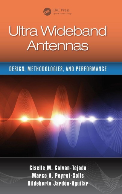 Ultra Wideband Antennas - Giselle M. Galvan-Tejada, Hildeberto Jardón Aguilar, Marco Antonio Peyrot-Solis