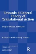 Towards a General Theory of Translational Action - Katharina Reiss, Hans J Vermeer