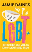 Cover-Bild zum Titel 'The T in LGBT' von 'Jamie Raines'
