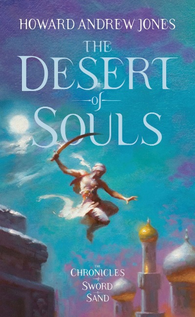 The Desert of Souls - Howard Andrew Jones