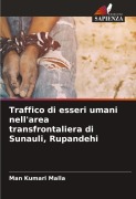 Cover-Bild zum Titel 'Traffico di esseri umani nell'area transfrontaliera di Sunauli, Rupandehi' von 'Man Kumari Malla'