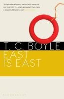 East is East - T. C. Boyle