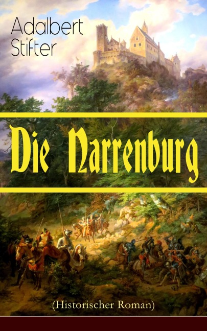 Die Narrenburg (Historischer Roman) - Adalbert Stifter