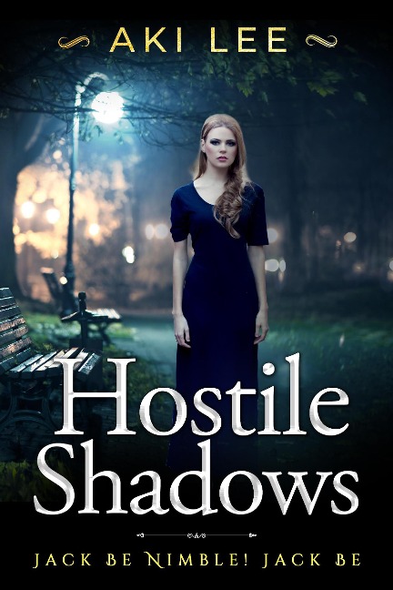 Hostile Shadows: Jack Be Nimble, Jack Be Book 1 - Aki Lee