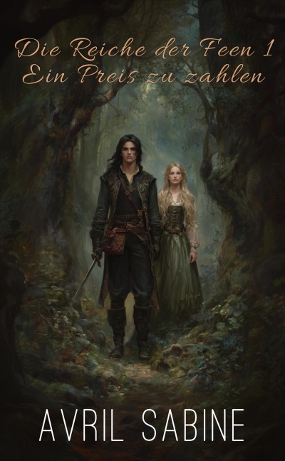 Die Reiche der Feen 1: Ein Preis zu zahlen - Avril Sabine