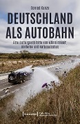 Cover-Bild zum Titel 'Deutschland als Autobahn' von 'Conrad Kunze'