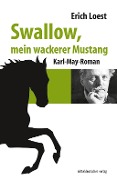 Cover-Bild zum Titel 'Swallow, mein wackerer Mustang' von 'Erich Loest'