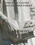 Cover-Bild zum Titel 'John Calvin's Commentaries On The Harmony Of The Gospels Vol. 3' von 'John Calvin'