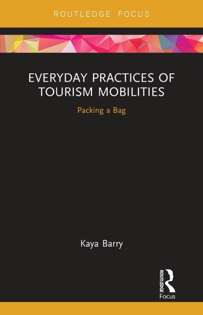 Everyday Practices of Tourism Mobilities - Kaya Barry
