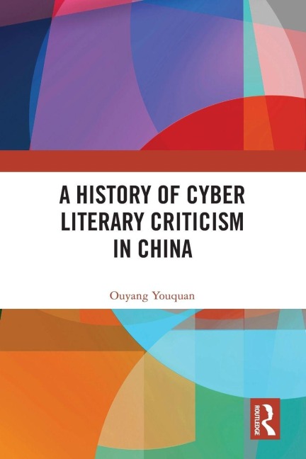 A History of Cyber Literary Criticism in China - Ouyang Youquan
