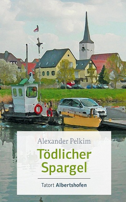 Tödlicher Spargel - Alexander Pelkim