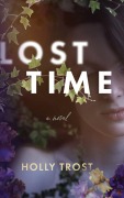 Cover-Bild zum Titel 'Lost Time' von 'Holly Trost'