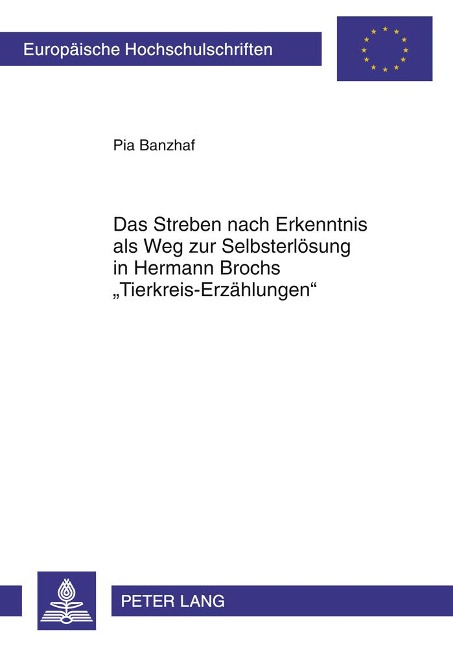 Das Streben nach Erkenntnis als Weg zur Selbsterlösung in Hermann Brochs 'Tierkreis-Erzählungen' - Pia Banzhaf