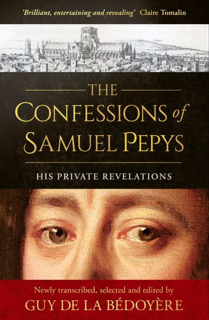 The Confessions of Samuel Pepys - Guy de la Bédoyère