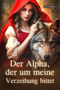 Der Alpha, der um meine Verzeihung bittet - Kel Lopez