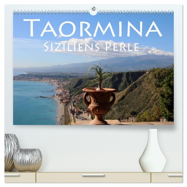 Taormina Siziliens Perle (hochwertiger Premium Wandkalender 2026 DIN A2 quer), Kunstdruck in Hochglanz - Helene Seidl