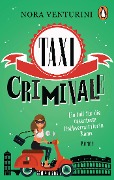 Taxi criminale - Ein Fall für die rasanteste Hobbyermittlerin Roms - Nora Venturini