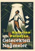 Cover-Bild zum Titel 'Gelecekten Nagmeler' von 'Katerina Poladjan'