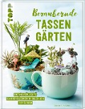 Cover-Bild zum Titel 'Bezaubernde Tassengärten' von 'Louise Lindgrün'