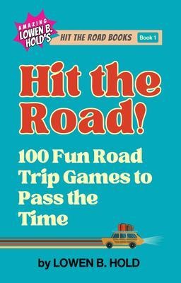 Hit the Road! - Lowen B. Hold