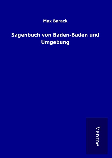 Sagenbuch von Baden-Baden und Umgebung - Max Barack