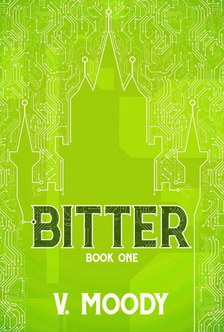 Bitter: Book One - V. Moody