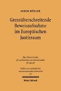 Cover-Bild zum Titel 'Grenzüberschreitende Beweisaufnahme im Europäischen Justizraum' von 'Achim Müller'