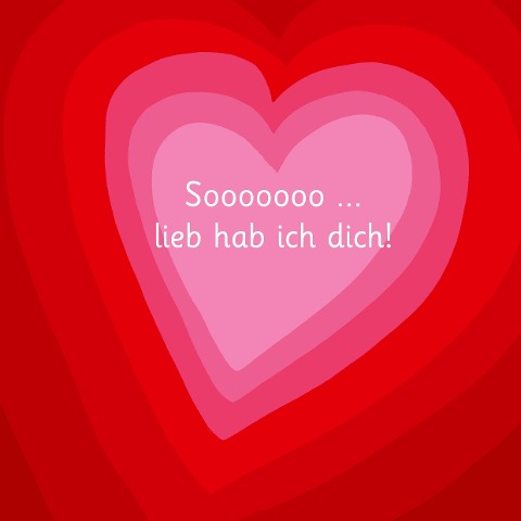 Sooooooo... lieb hab ich dich! - Illustriert von Adrienne Barman - Urs Richle