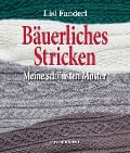 Bäuerliches Stricken - Lisl Fanderl