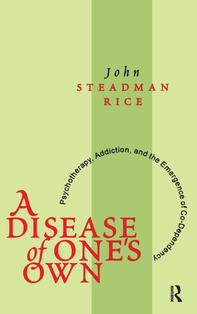 A Disease of One's Own - John Steadman Rice
