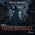 Cover-Bild zum Titel 'Der Todesengel (Ungekürzt)' von 'Henry Rohmer'