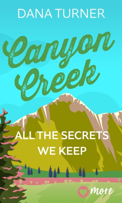 Canyon Creek - All the secrets we keep - Dana Turner
