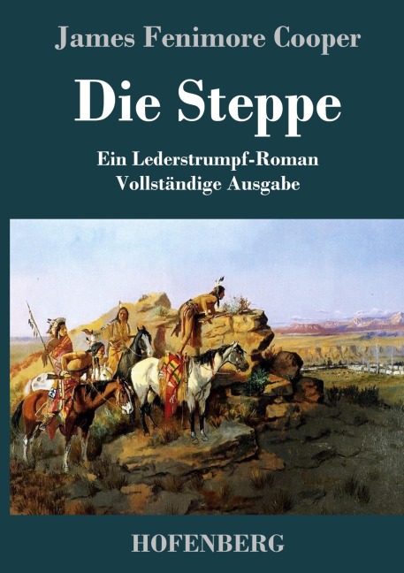 Die Steppe (Die Prärie) - James Fenimore Cooper