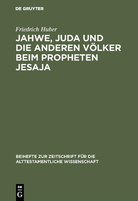 Jahwe, Juda und die anderen Völker beim Propheten Jesaja - Friedrich Huber