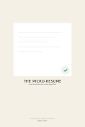 Cover-Bild zum Titel 'THE MICRO-RESUME: Land interviews with a one-page pitch' von 'Nolan J. Orson'