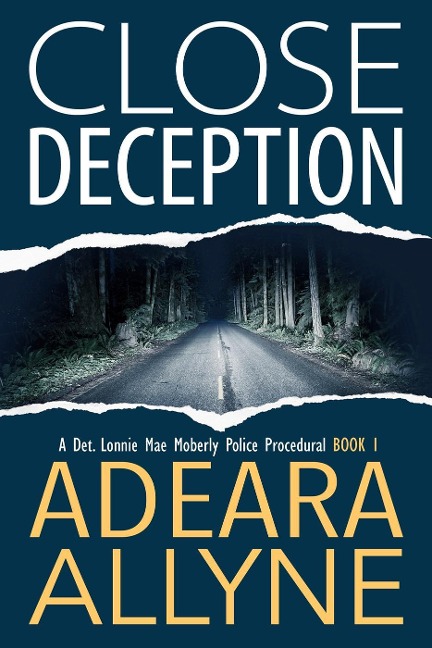 Close Deception (The Det. Lonnie Mae Moberly Mysteries, #1) - Adeara Allyne