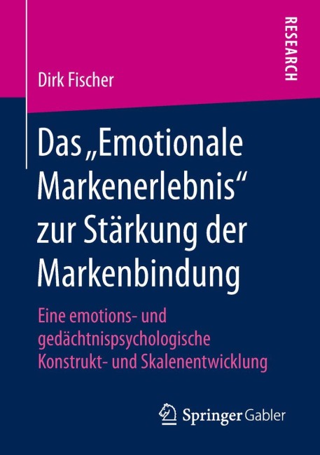 Das "Emotionale Markenerlebnis" zur Stärkung der Markenbindung - Dirk Fischer