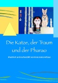 Cover-Bild zum Titel 'Die Katze, der Traum und der Pharao' von 'Ilona Sonja Arfaoui'