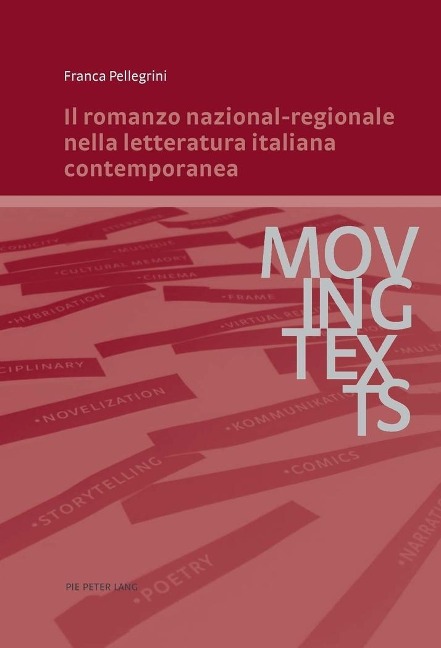 Il romanzo nazional-regionale nella letteratura italiana contemporanea - Franca Pellegrini
