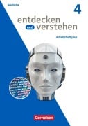 Entdecken und verstehen - Zum Geschichtsbuch - Arbeitshefte plus - Ausgabe ab 2021 - Heft 4 - Frank Heinemann, Birgit Schlepütz, Eva Wieners